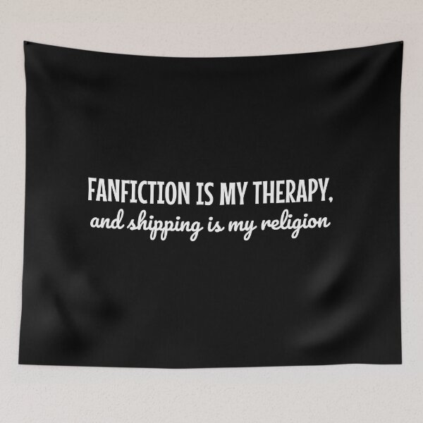 Item preview, Fanfiction Is My Therapy and Shipping is my religion designed and sold by shmodev.