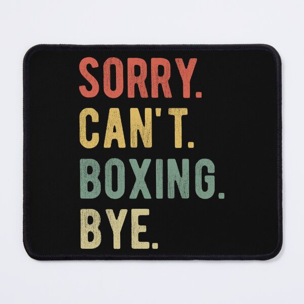 Item preview, Sorry Can't Boxing Bye II designed and sold by Lemon Pepper.
