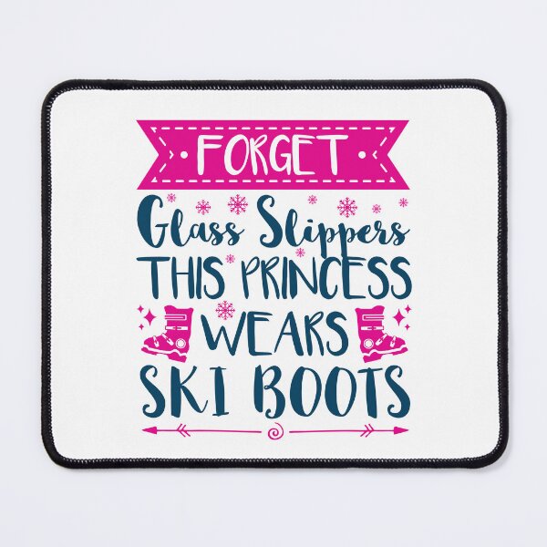 Item preview, Forget Glass Slippers This Princess Wears Ski Boots Skiing Women Girls designed and sold by jaygo.