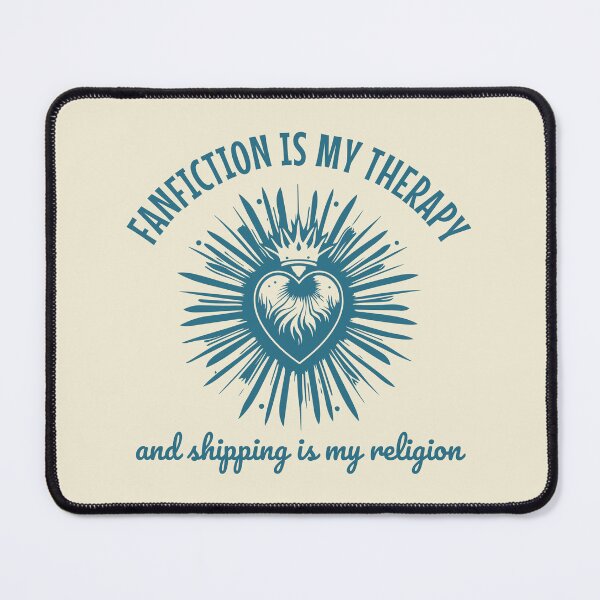 Item preview, Fanfiction Is My Therapy and Shipping is my religion designed and sold by shmodev.