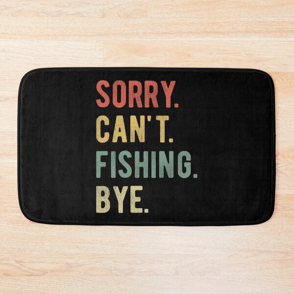 Item preview, Sorry Can't Fishing Bye II designed and sold by Lemon Pepper.
