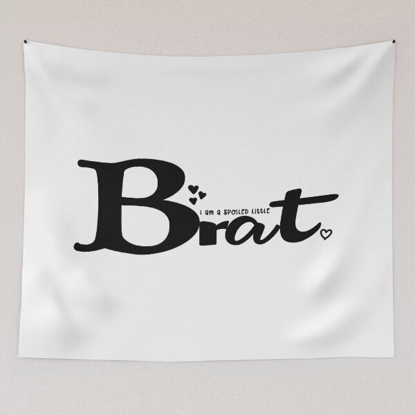 Item preview, I am a Spoiled little Brat quote designed and sold by melyD74.