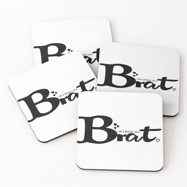 Item preview, I am a Spoiled little Brat quote designed and sold by melyD74.