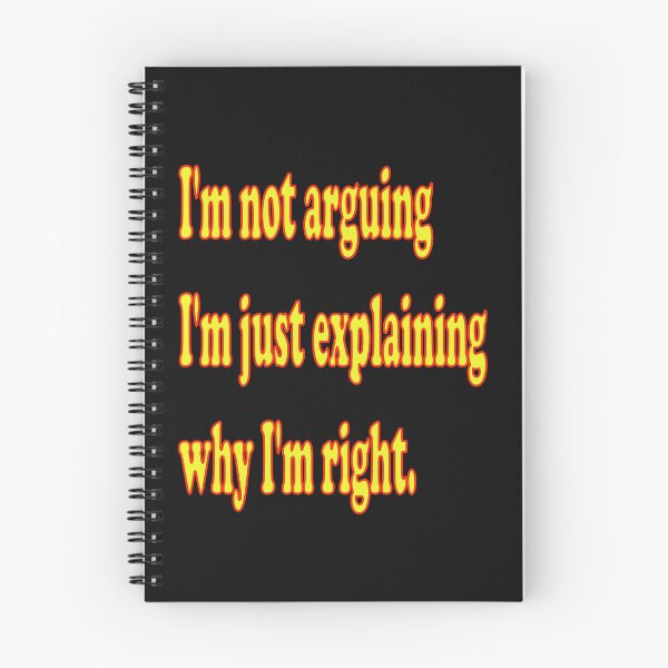 Item preview, I'm not arguing, I'm just explaining why I'm right. designed and sold by TheGOATFx.