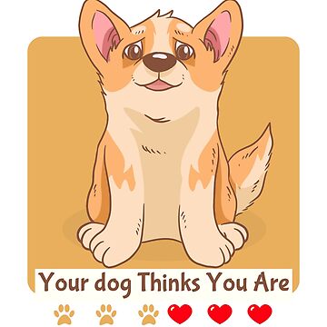 Artwork thumbnail, Be The Person Your Dog Thinks You Are by 5849