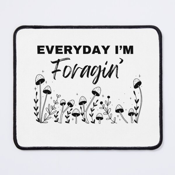 Item preview, Everyday I’m Foragin’ designed and sold by CKHorizonDesign.