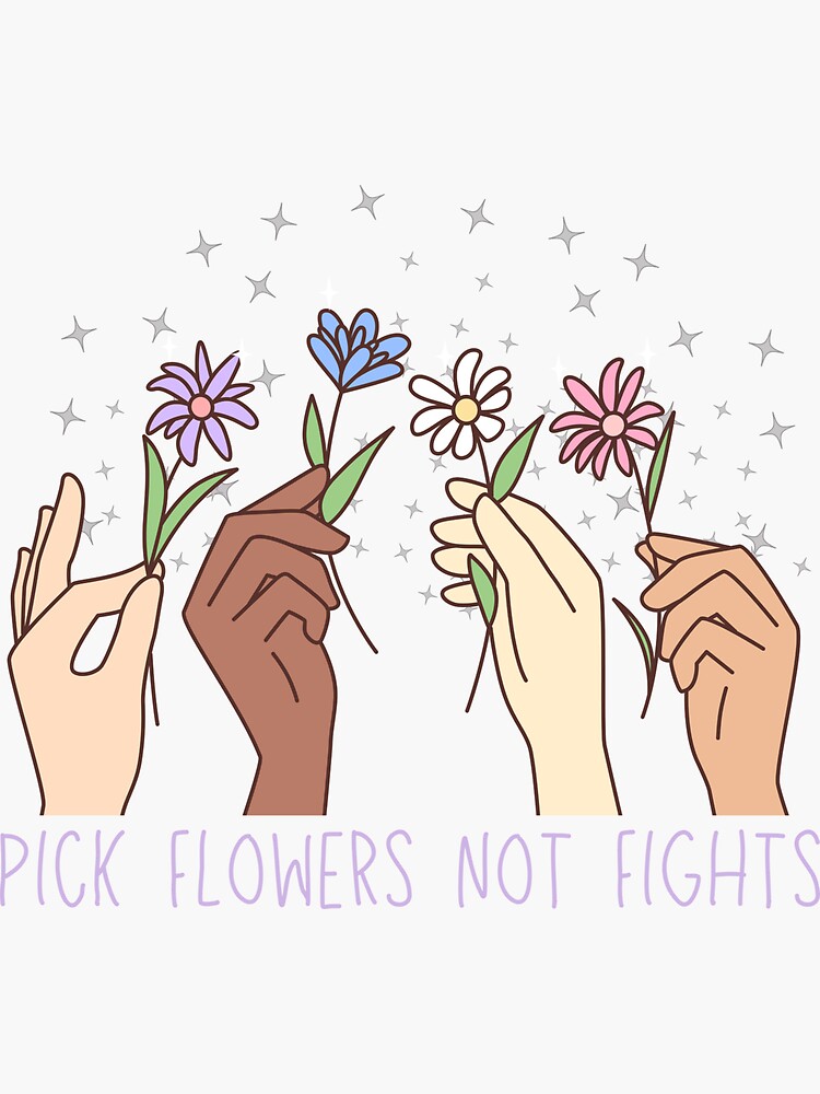"Pick Flowers Not Fights" Sticker for Sale by ThePurplePeach1 Redbubble