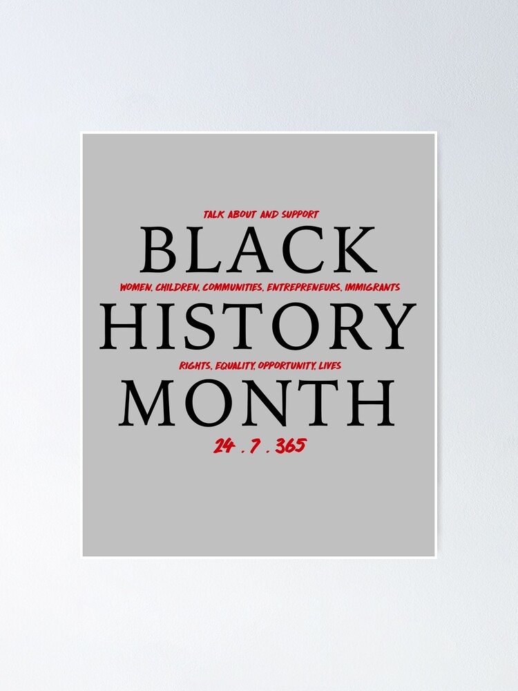 Black History Month Rights Equality Lives 24 7 365 Poster By Peoplesbrand Redbubble