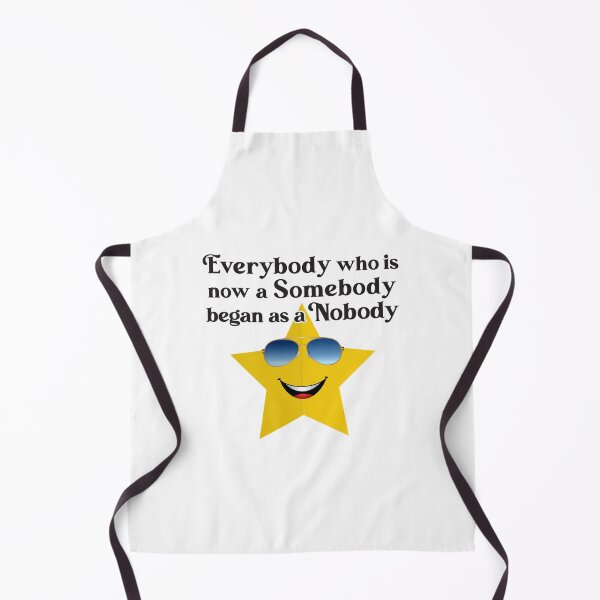 Item preview, Everybody who is now a Somebody began as a Nobody designed and sold by Karen Wood.