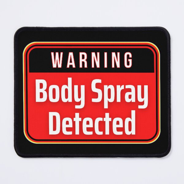Item preview, WARNING: Body Spray Detected - funny warning signs designed and sold by DesignsFromTW-S.