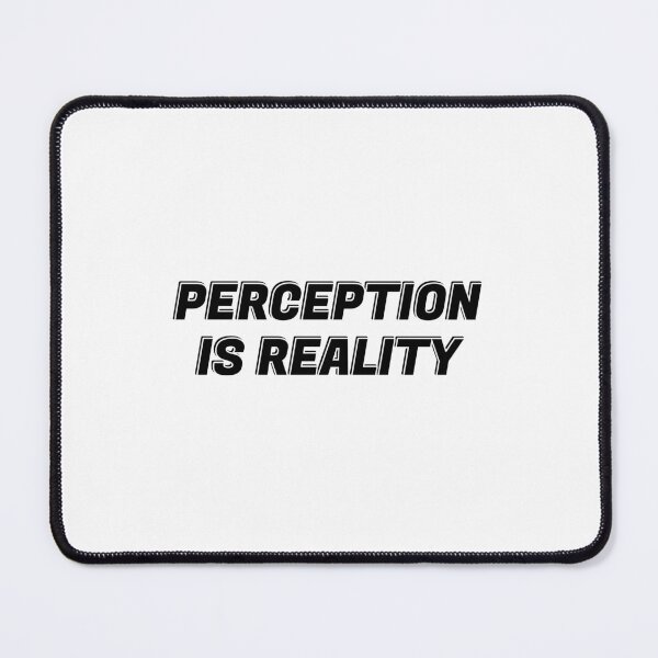 Item preview, Perception Is Reality   designed and sold by Inspirationmotivation.