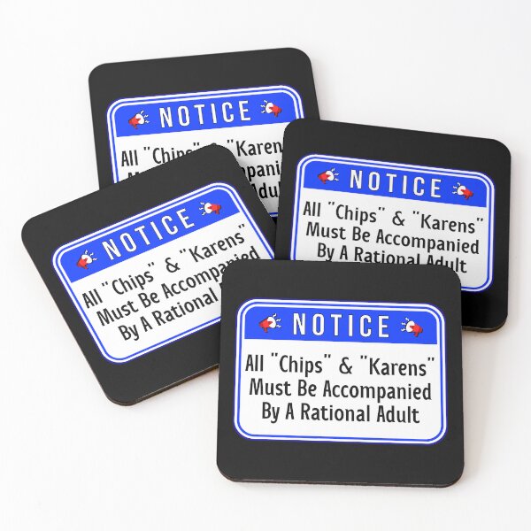 Item preview, NOTICE: All "Chips" & "Karens" Must Be Accompanied By A Rational Adult - funny warning signs designed and sold by DesignsFromTW-S.