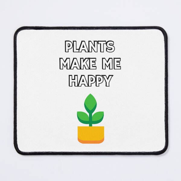 Item preview, Plants make me happy - plant lover - gardening designed and sold by Inspirationmotivation.