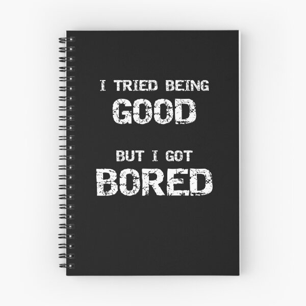 Item preview, I Tried Being Good But I Got Bored Sarcastic Adult Humor designed and sold by SharpThreadZ.
