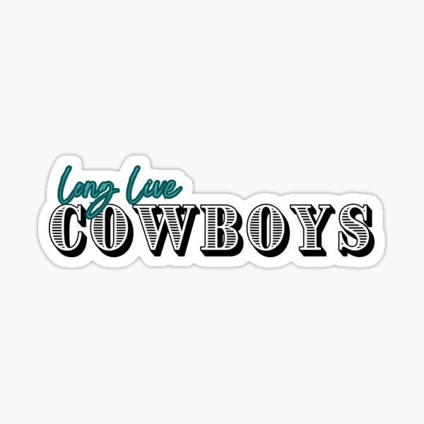 Long live cowboys Sticker for Sale by nikkisstuff76