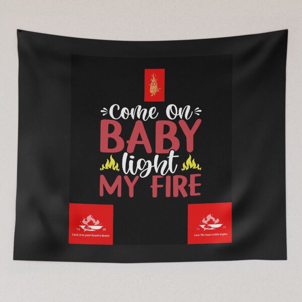 Item preview, Come On Baby Light My Fire designed and sold by mturns57.