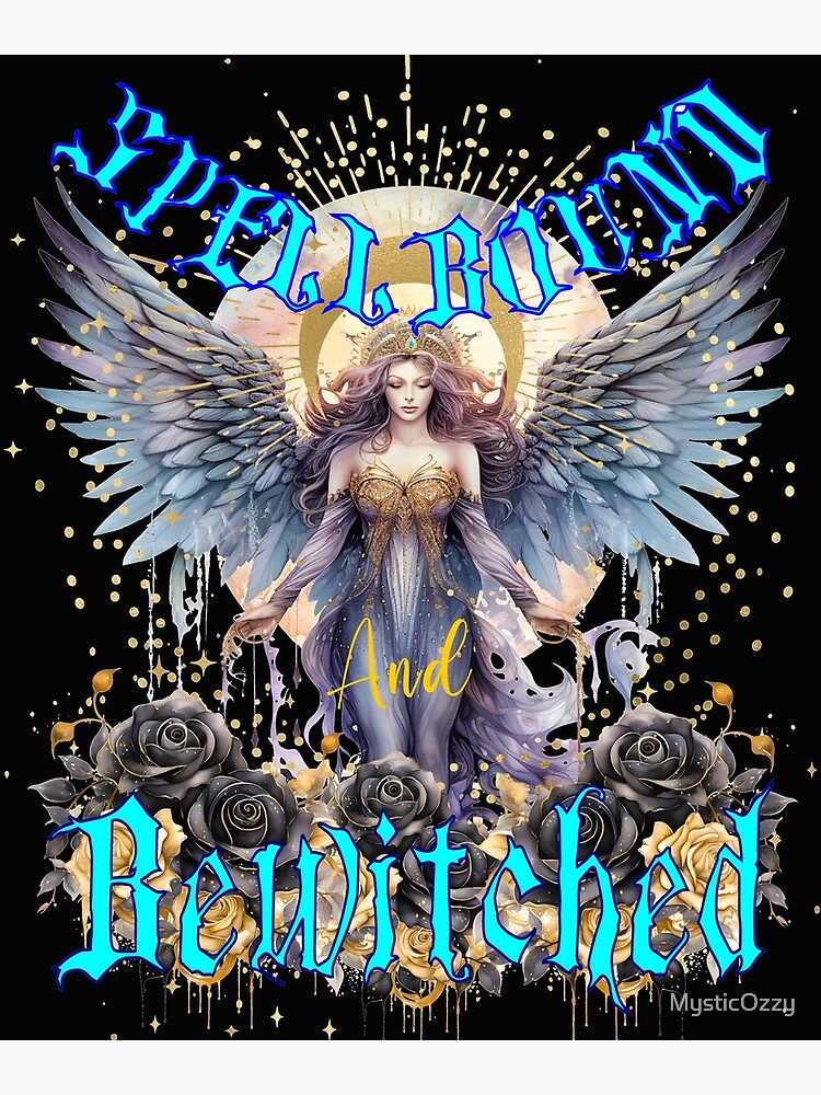 "Spellbound and Bewitched - Unleash Your Inner Magic" Poster for Sale