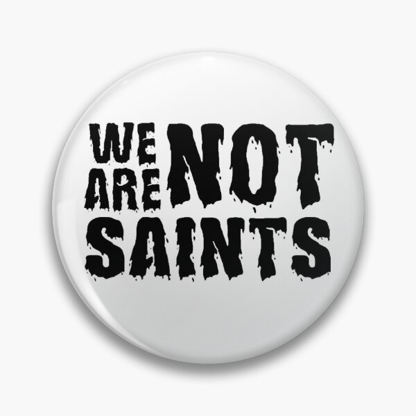 Item preview, We Are Not Saints designed and sold by SoberTeeCo.