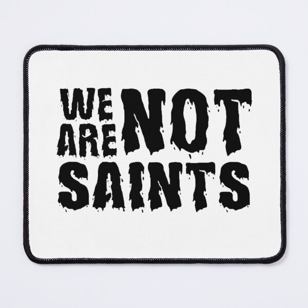 Item preview, We Are Not Saints designed and sold by SoberTeeCo.