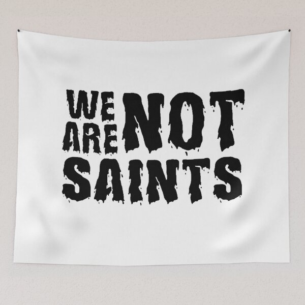 Item preview, We Are Not Saints designed and sold by SoberTeeCo.