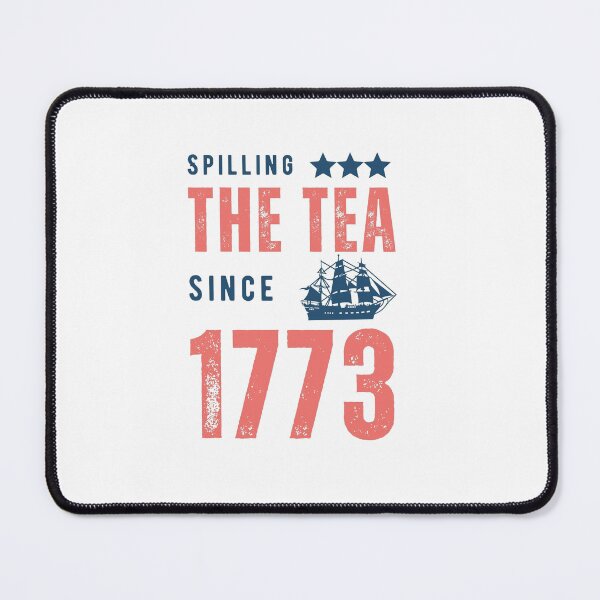Item preview, Spilling the Tea Since 1773 designed and sold by Rube66.