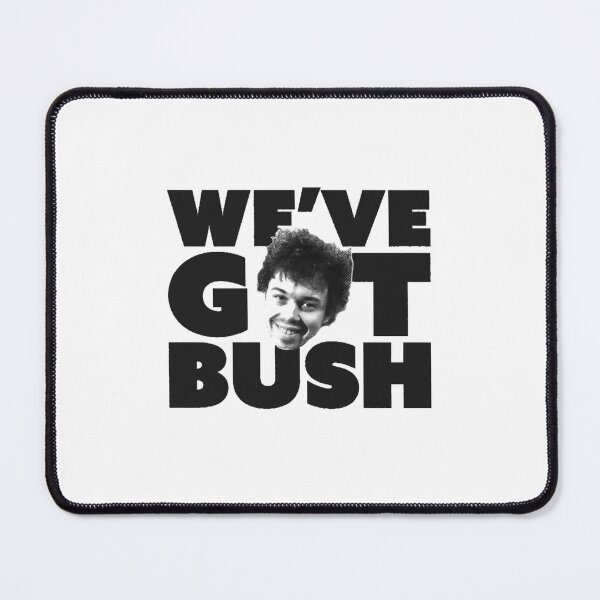 Item preview, revenge of the nerds we have got bush black designed and sold by shoptienbry7.