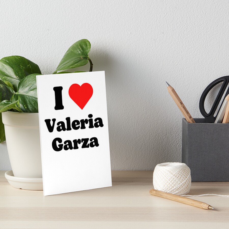 I love Valeria Garza