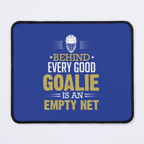 Item preview, Hockey Behind Every Good Goalie Is An Empty Net designed and sold by qyceooea24.