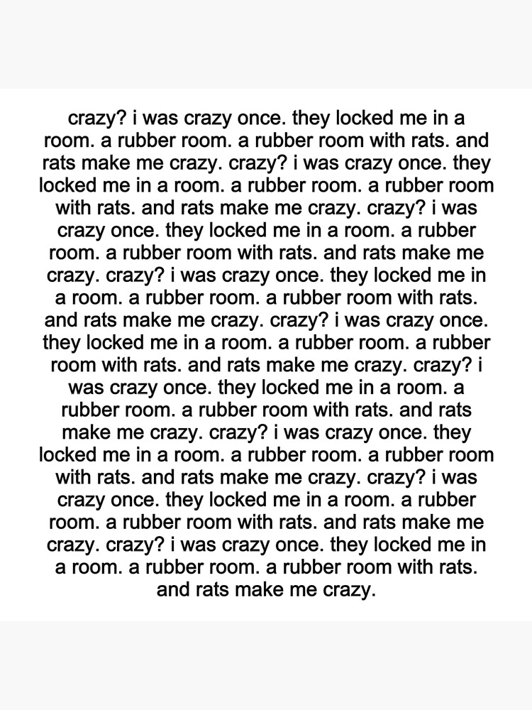 crazy? i was crazy once