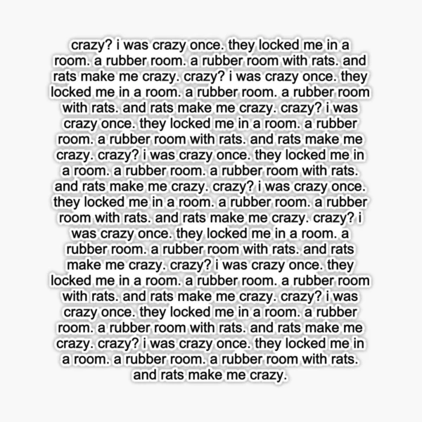 I Rats [ FreND/ Errect ] I Crazy? I was crazy once. They threw me in a room.