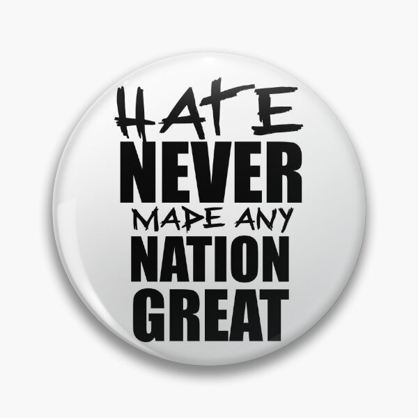 Item preview, HATE NEVER MADE ANY NATION GREAT designed and sold by TheButchQueen.