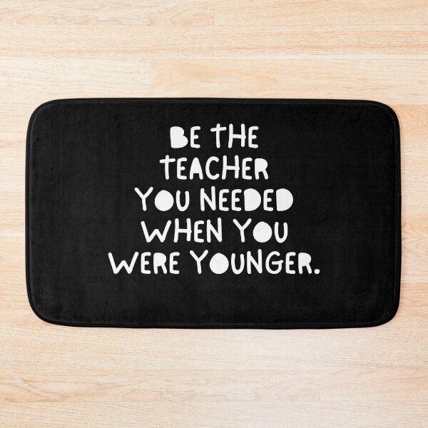 Item preview, Be The Teacher You Needed When You Were Younger designed and sold by festivalzone.