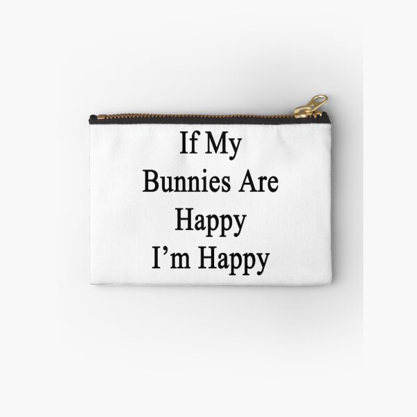 Item preview, If My Bunnies Are Happy I'm Happy  designed and sold by supernova23.