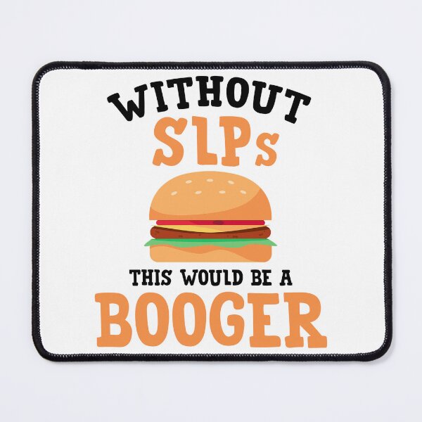 Item preview, Without SLPs This Booger Speech Language Pathologist Gifts For Women Men, Speech Pathology Week Gifts For Speech Therapist, SLPA designed and sold by medroc.