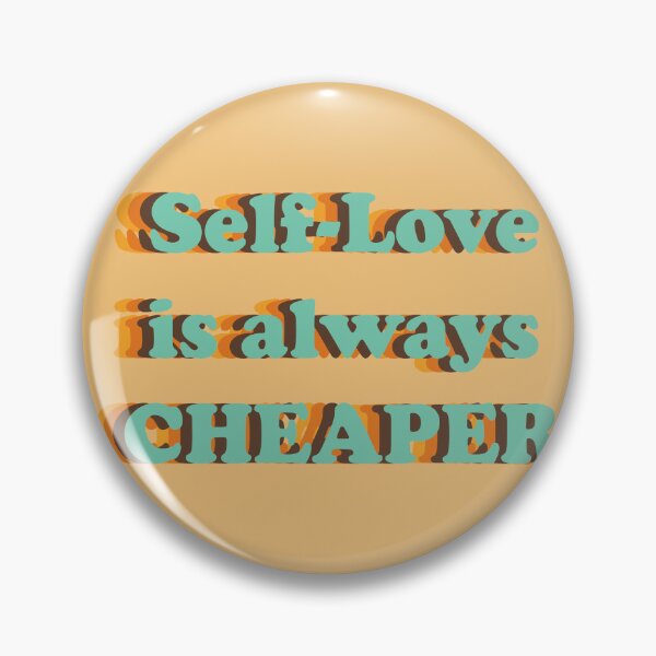 Item preview, Self-Love is always CHEAPER designed and sold by SHAWP.