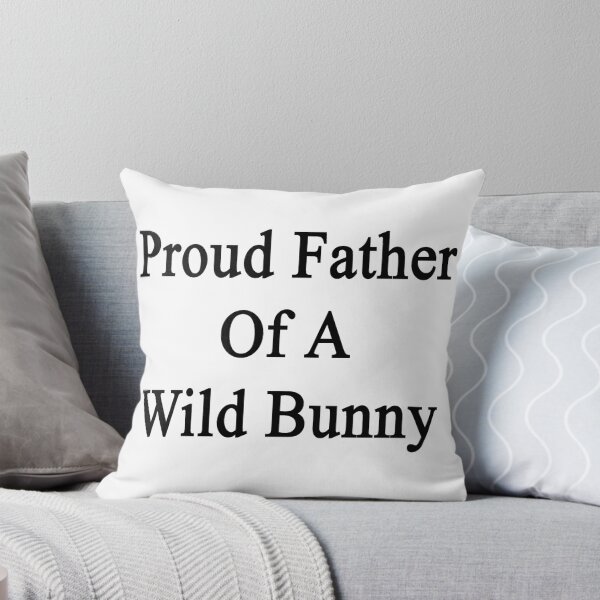 Item preview, Proud Father Of A Wild Bunny  designed and sold by supernova23.