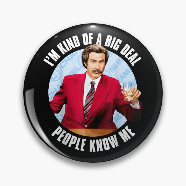 Item preview, Anchorman Ron Burgundy I_m Kind of a Big Deal designed and sold by TearlachDenis.