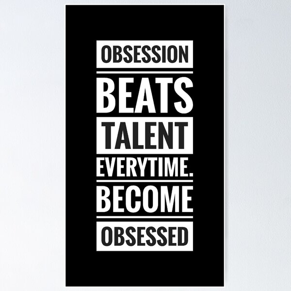 Item preview, Obsession Beats Talent designed and sold by KASHYStore.