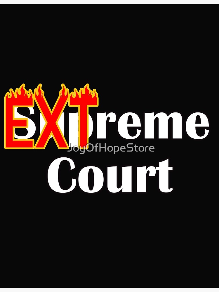 The Supreme Court is now the Extreme Court: Funny Sarcastic Take 