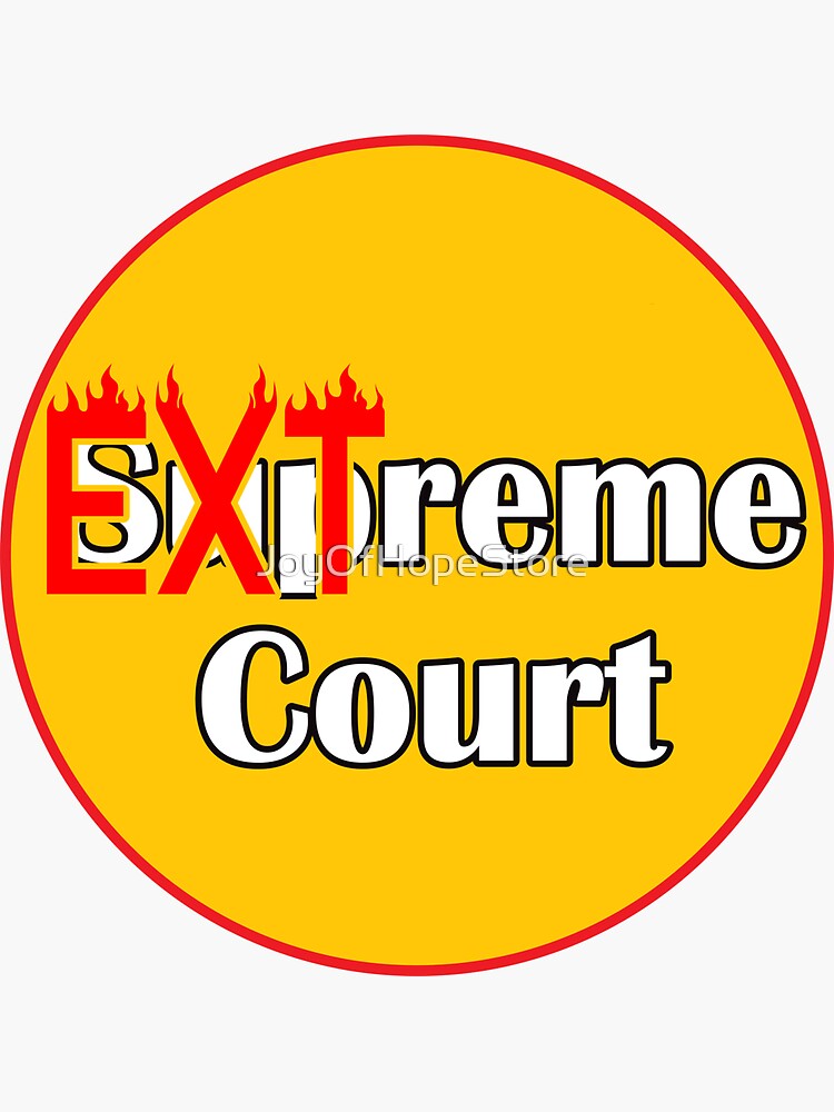 The Supreme Court is now the Extreme Court: Funny Sarcastic Take 