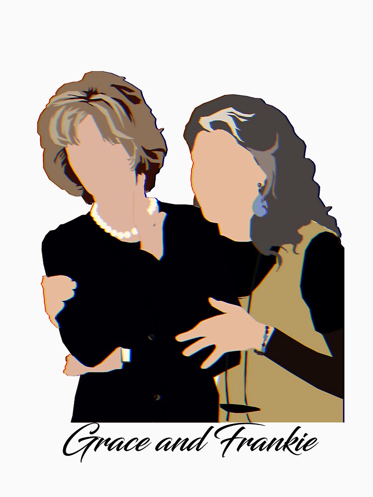 "Grace and frankie" Tshirt by Wurleygo Redbubble grace and frankie