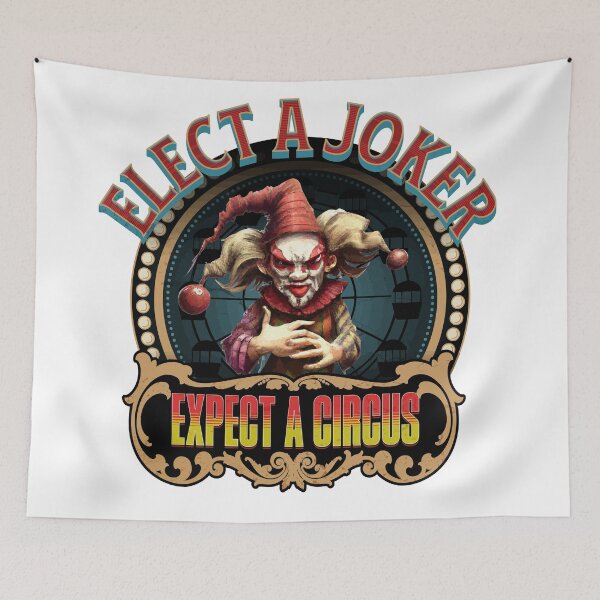 Item preview, Elect a joker expect a circus designed and sold by CyberWindow.