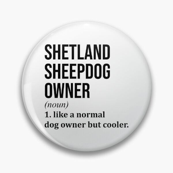Item preview, Shetland Sheepdog Owner Definition designed and sold by XCIV.