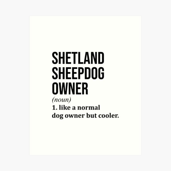 Item preview, Shetland Sheepdog Owner Definition designed and sold by XCIV.