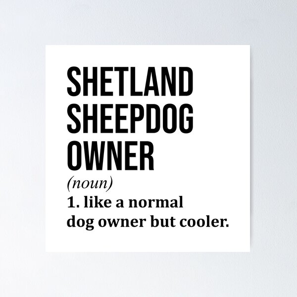Item preview, Shetland Sheepdog Owner Definition designed and sold by XCIV.