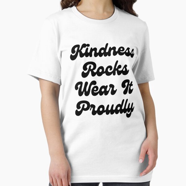 Artikel-Vorschau von Kindness Rocks Tragen Sie es stolz, designt und verkauft von SpeakLifeHQ.