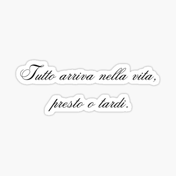 Item preview, Tutto arriva nella vita,  presto o tardi designed and sold by LaughandLaugh.