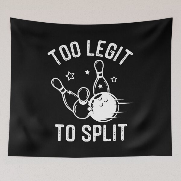 Item preview, Too Legit to Split Funny Bowling designed and sold by LounisArt.
