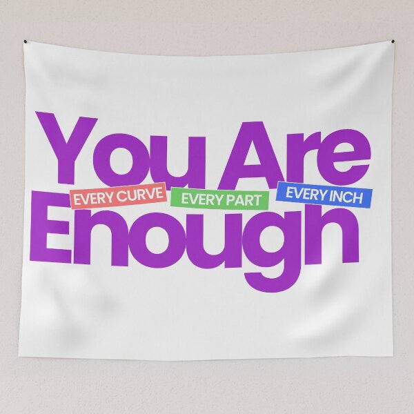 Item preview, You are enough - body positivity designed and sold by CyberWindow.