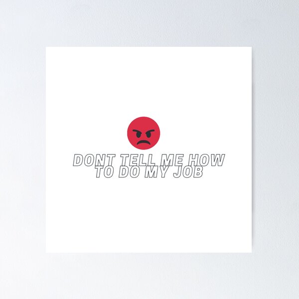Item preview, Dont tell me how to do my job designed and sold by designbyangelic.